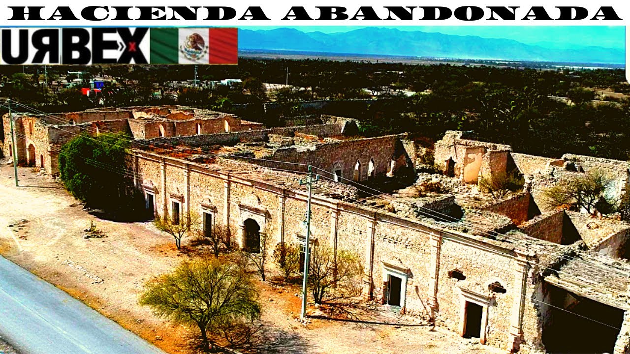 HACIENDA ABANDONADA VALLEJOS SAN LUIS POTOSI URBEX MEXICO PUEBLO FANTASMA