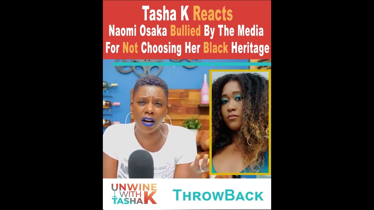Tasha K Reacts: Naomi Osaka Bullied??? #ThrowbackVideo #Naomi Osakaa