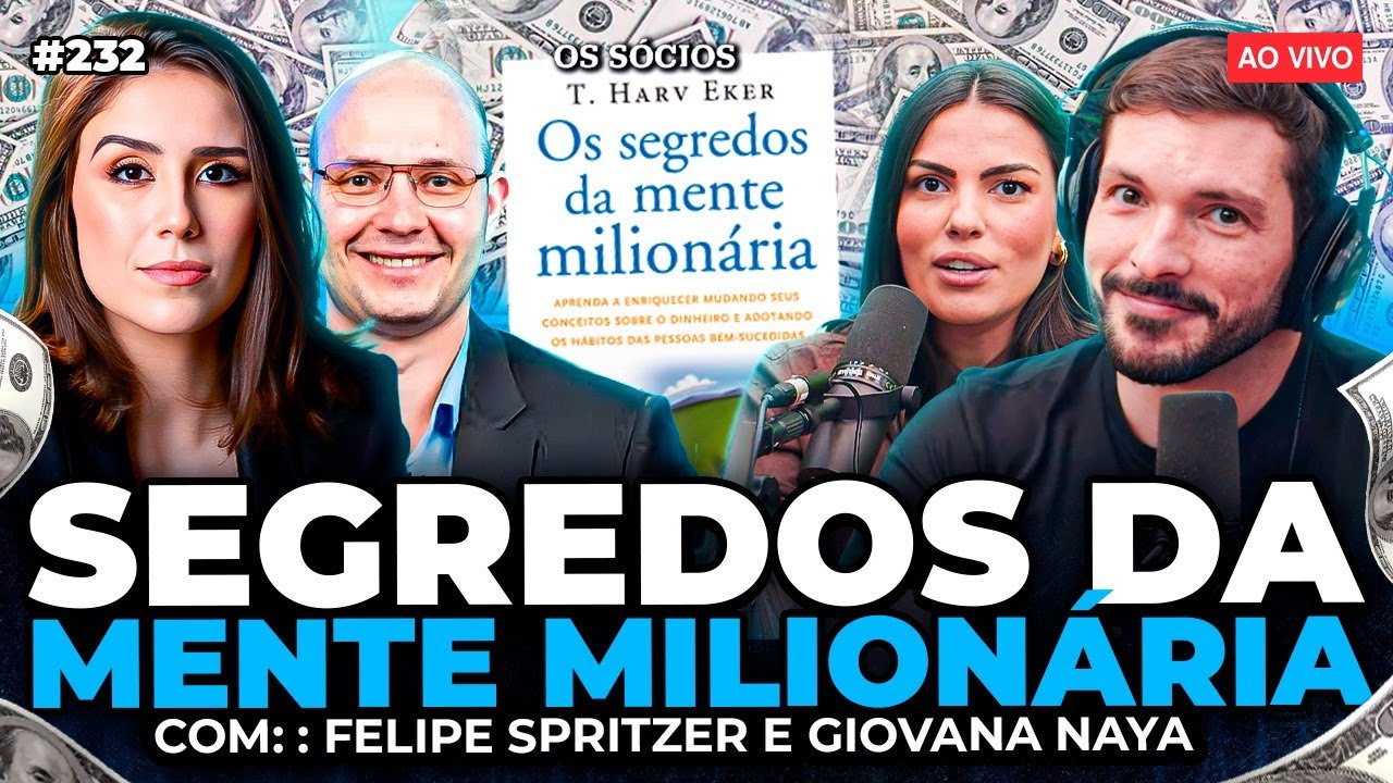 OS SEGREDOS DA MENTE MILIONÁRIA: MUDE SUA MENTALIDADE SOBRE DINHEIRO E ENRIQUEÇA | Os Sócios 232