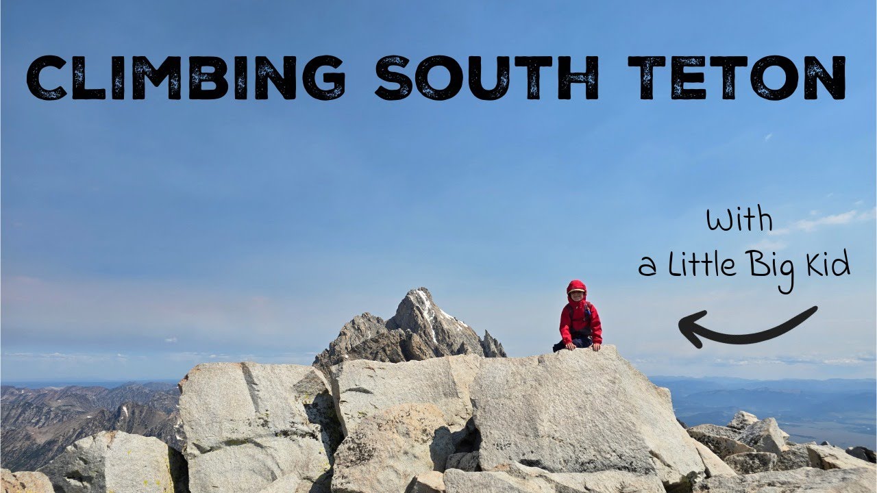 Climbing South Teton with a Little Big Kid