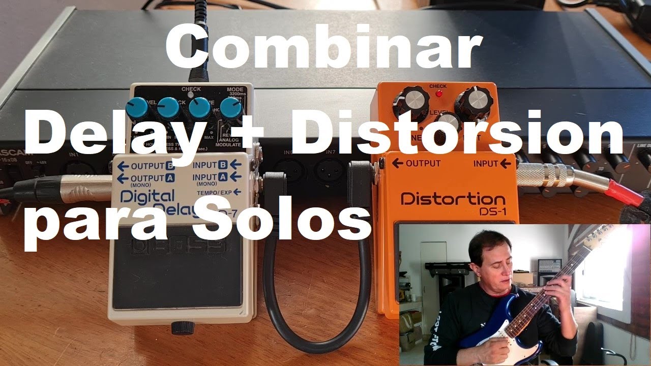 Combinar Delay + Distorsión para solos