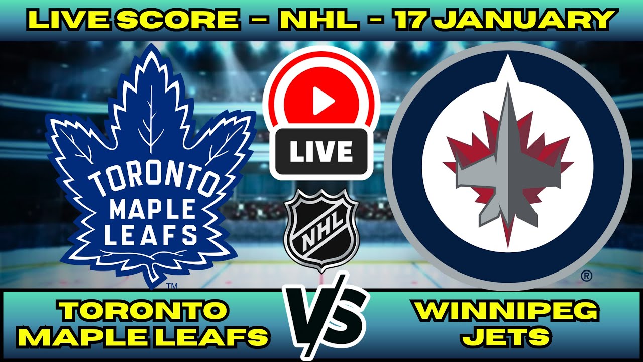 🔴 LIVE: Toronto Maple Leafs at Winnipeg Jets | NHL Scoreboard | All-Canadian Matchup | Jan 17