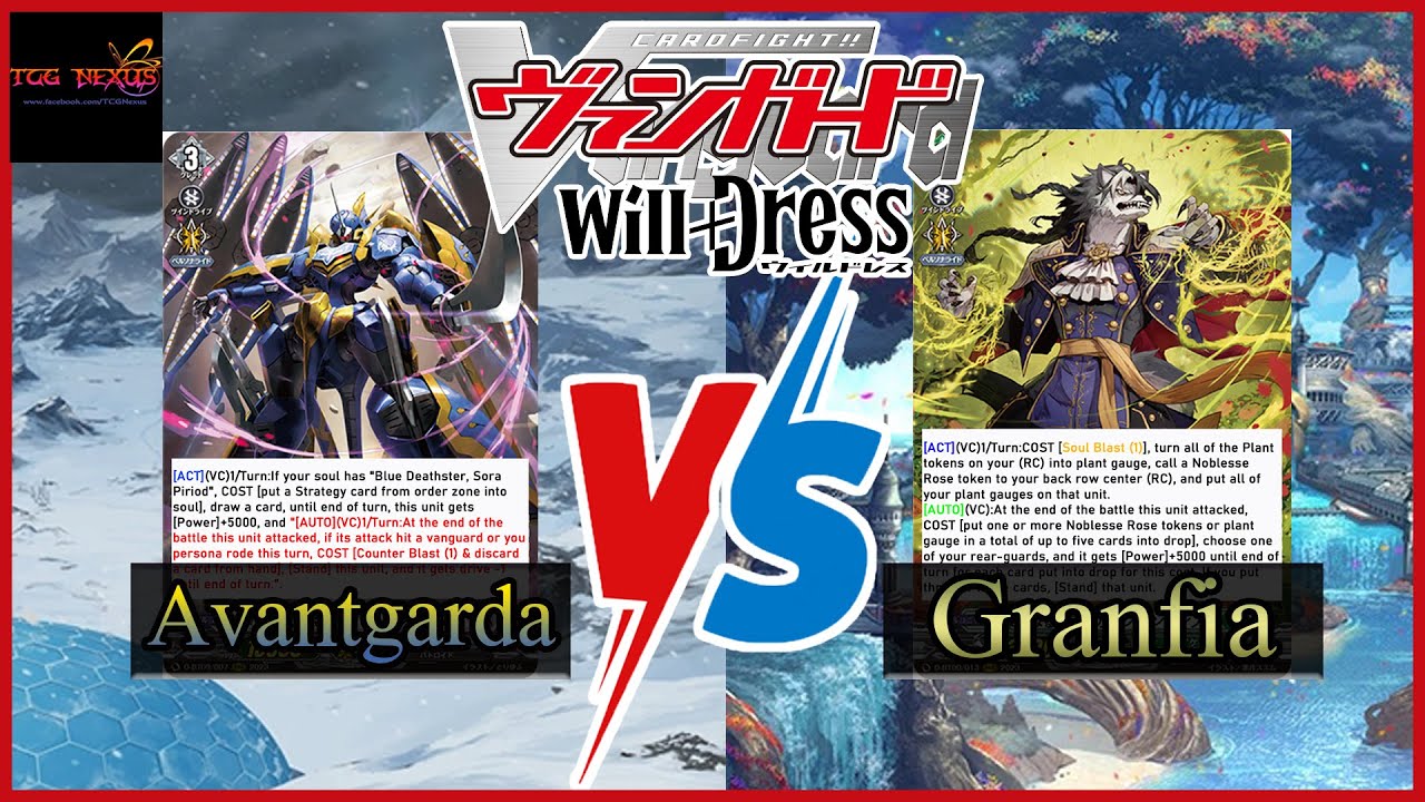 Vanguard WillDress TCG Nexus Battle#4 Avantgarda VS Granfia [Vanguard overDress] [WillDress]