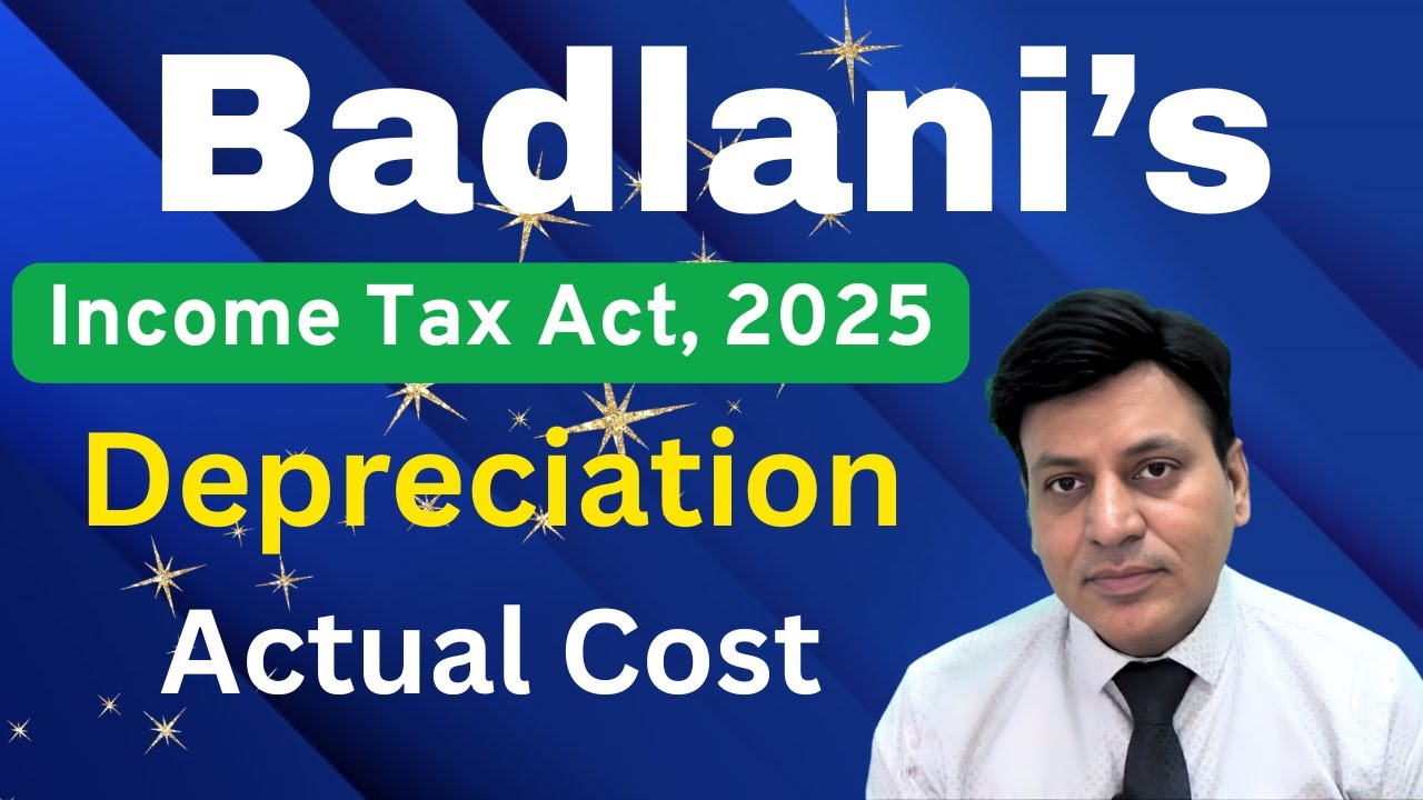 New Income Tax Act, 2025: Depreciation: Actual Cost: Sec 39 #cadilipbadlani