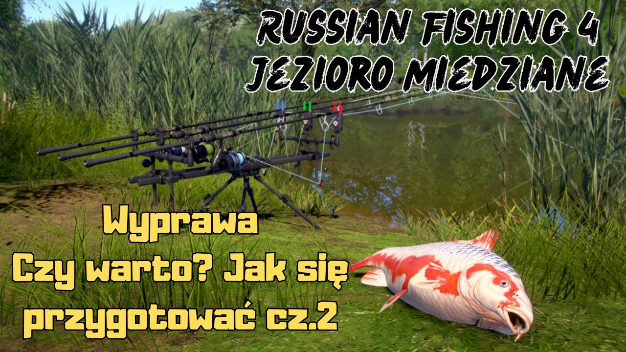 Russian Fishing 4 - Wyprawa nad Jezioro Miedziane - Wzmacniamy zestawy/Co poprawić?  Część 2 #rf4