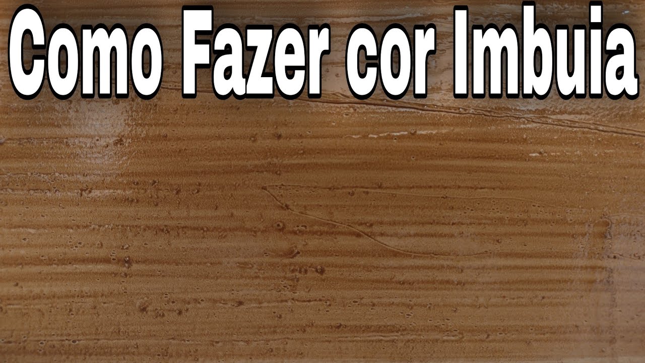 Veja como se Faz a cor Imbuia