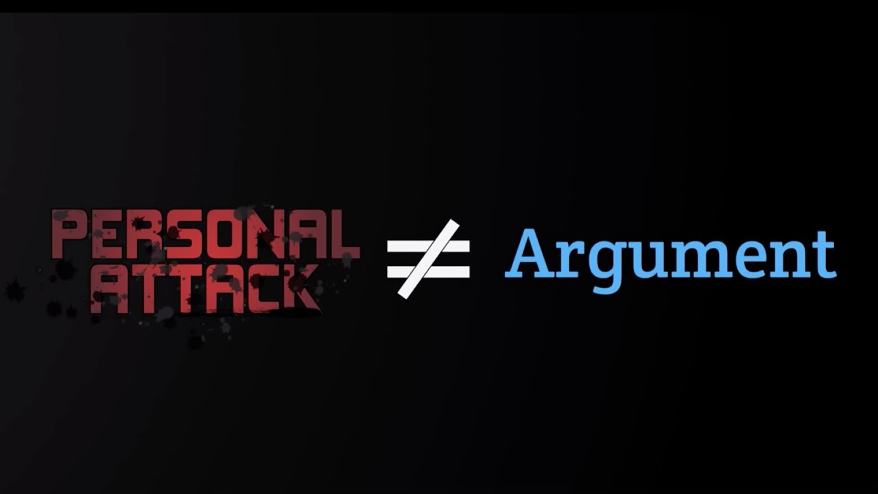 Ad Hominem (Appeal to Personal Attack)