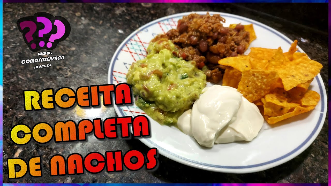 Nachos, receita completa com guacamole, sour cream e chilli
