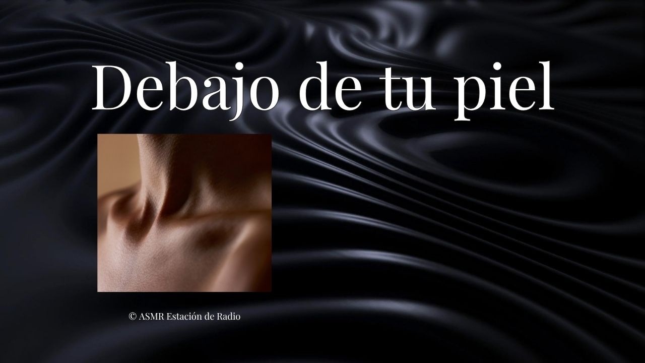 Cuando el pulso baja bajo tu piel | ASMR en español para soltar sin empujar