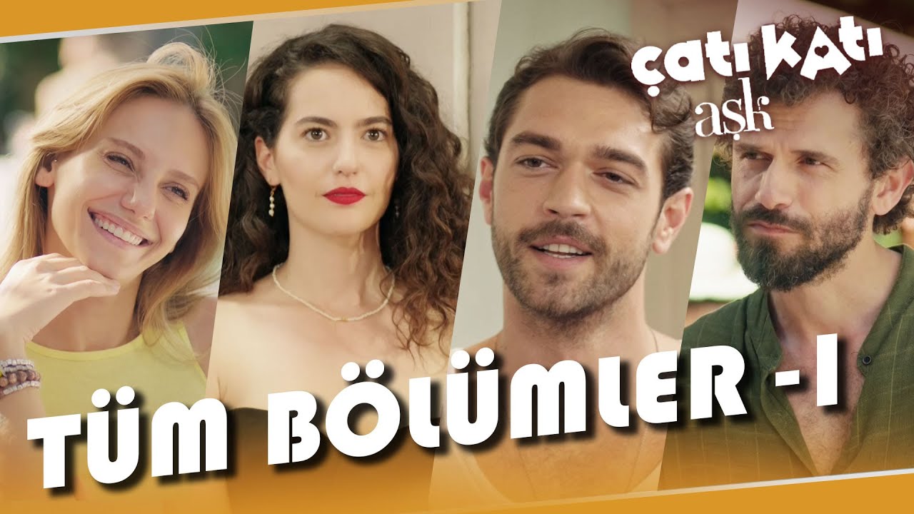 &Ccedil;atı Katı Aşk | T&uuml;m B&ouml;l&uuml;mler  -1