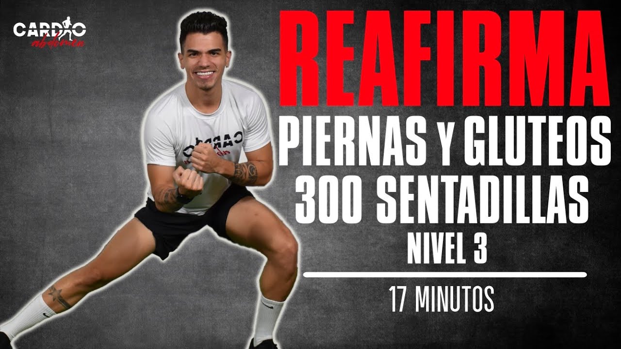 300 SENTADILLAS para ELIMINAR CELULITIS y REAFIRMAR PIERNAS y GLUTEOS |Nivel 3| 17 Minutos.