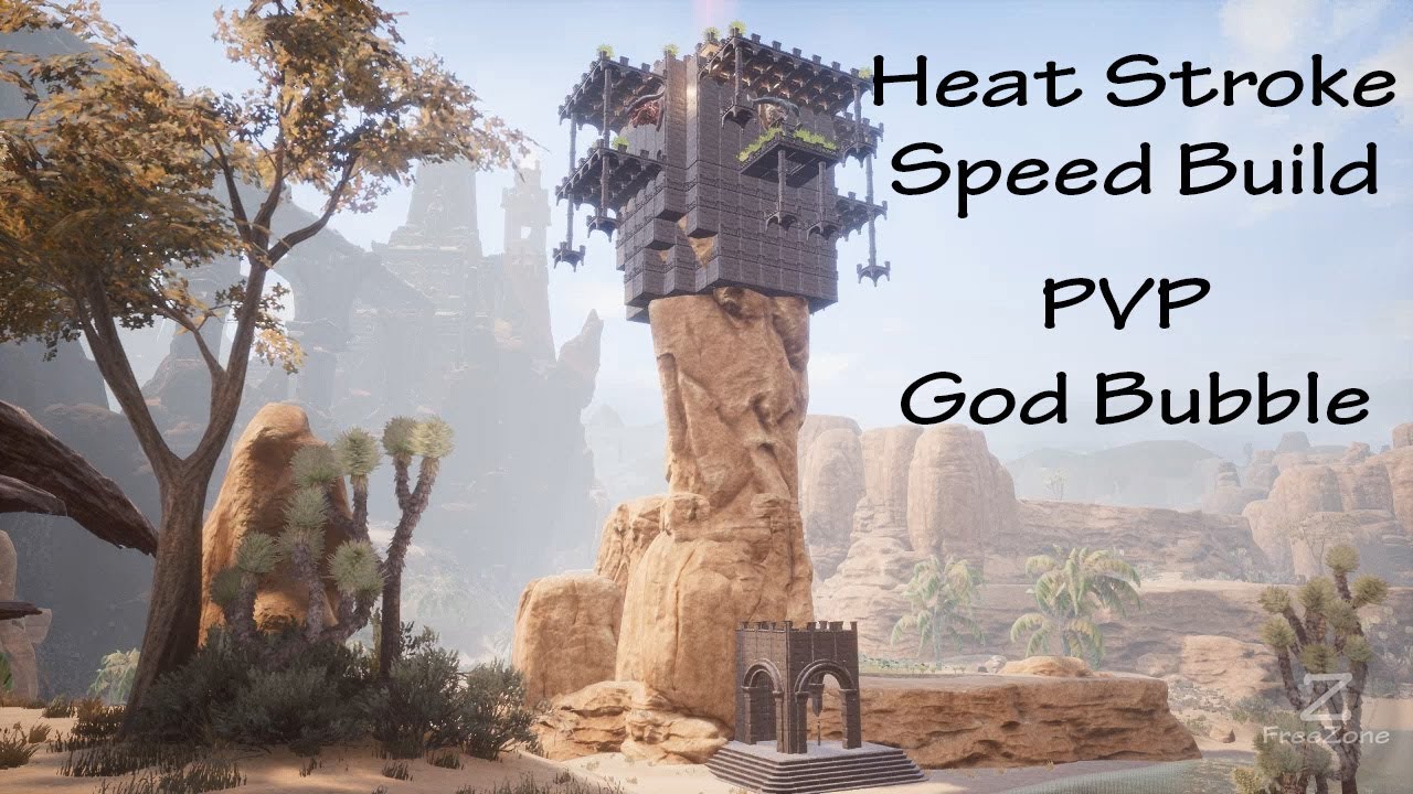 PVP God Bubble Safe Zone Heat Stroke Speed Build Conan Exiles