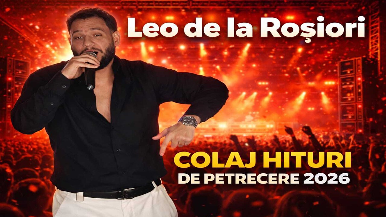 Leo de la Rosiori 💥 HITURI DE PETRECERE 2026 💥 COLAJ LIVE