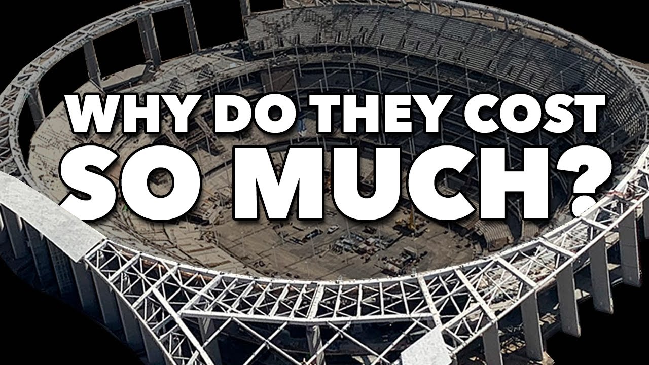 Why do New Stadiums Cost SO MUCH?
