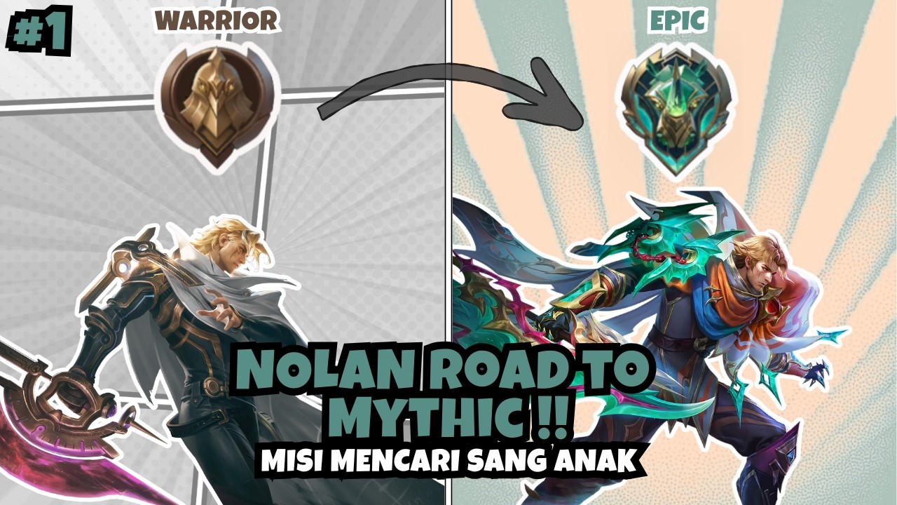 Nolan Road to Mythic #1: Dari Warrior Langsung ke Epic! (Misi Mencari Sang Anak)