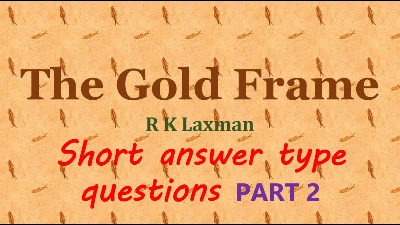 The Gold Frame class 12 short question answers story exercise R K Laxman +2 plus 2 plus two XII pseb