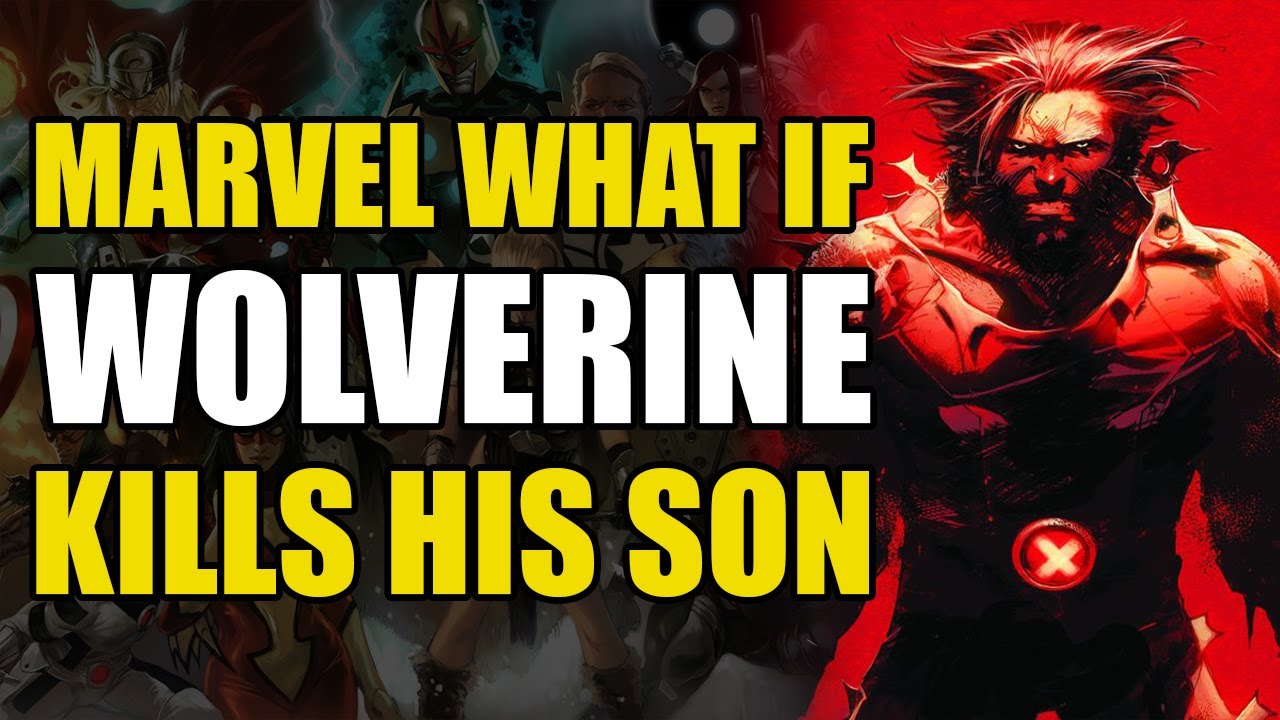 Marvel What If: Wolverine Kills His Son | Comics Explained