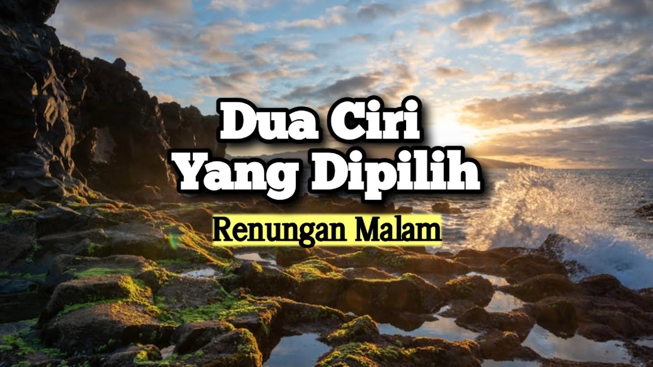 Dua Ciri Yang Dipilih - Renungan dan Doa Malam Suara Injil 31/5/2024