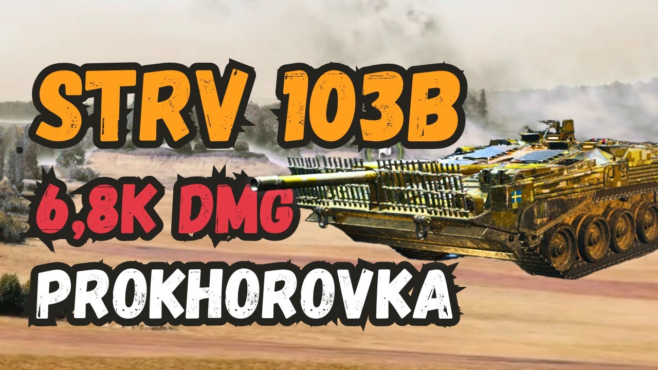 6,800 DAMAGE in the Strv 103B | Prokhorovka | World of Tanks
