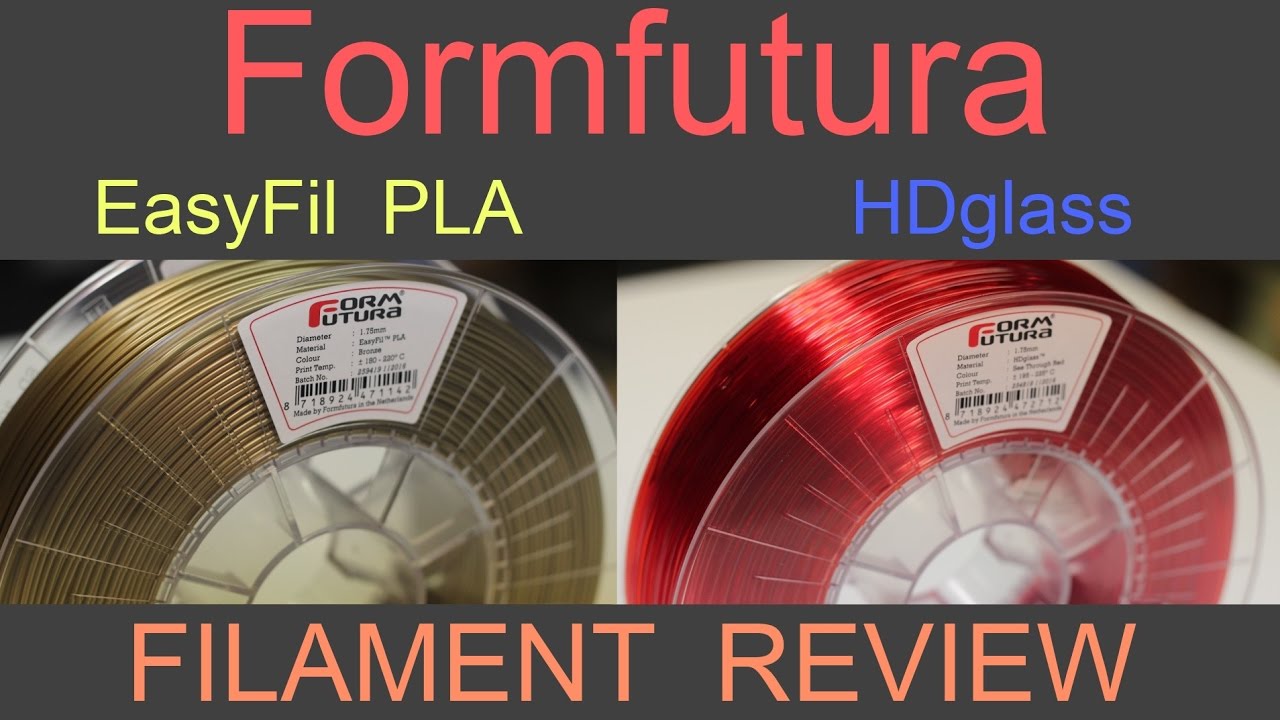 FormFutura - EasyFil PLA and HDglass - 3D Filament Review
