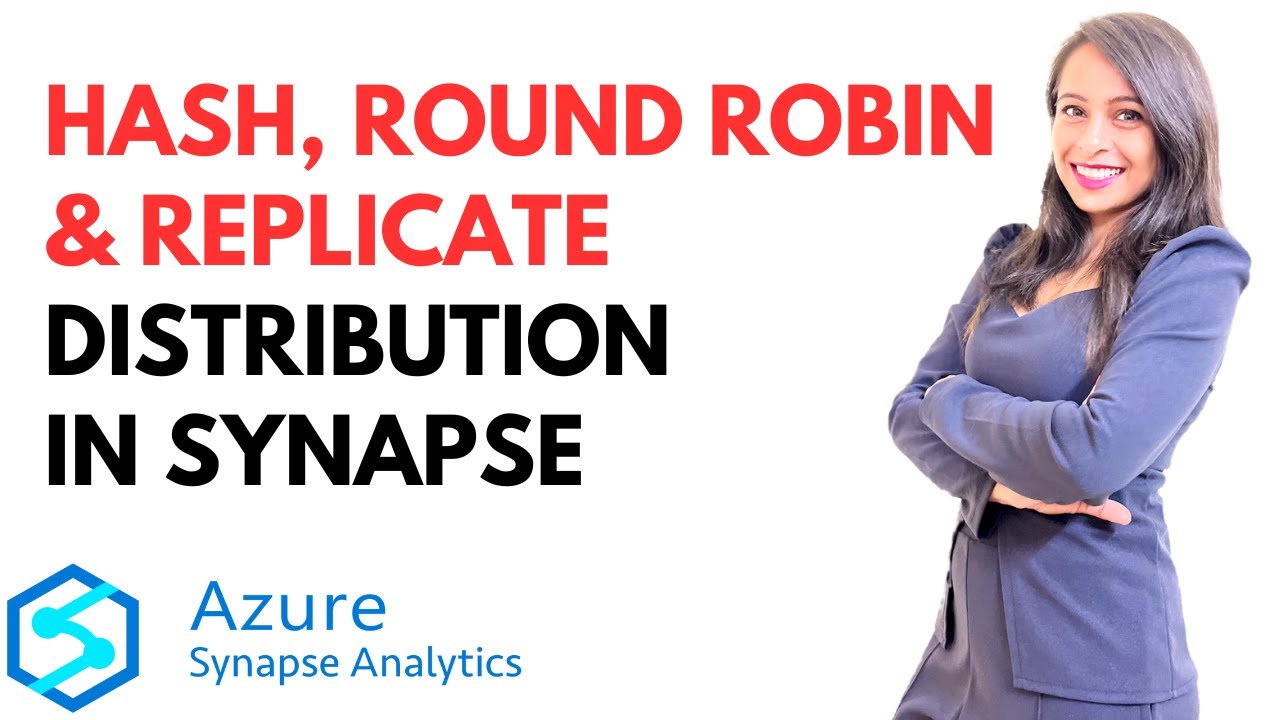 Part 10- Hash, Round Robbin & Replicate Distributions in Azure Synapse Analytics