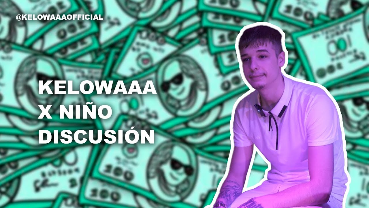 KELOWAAA | NIÑO DISCUSION