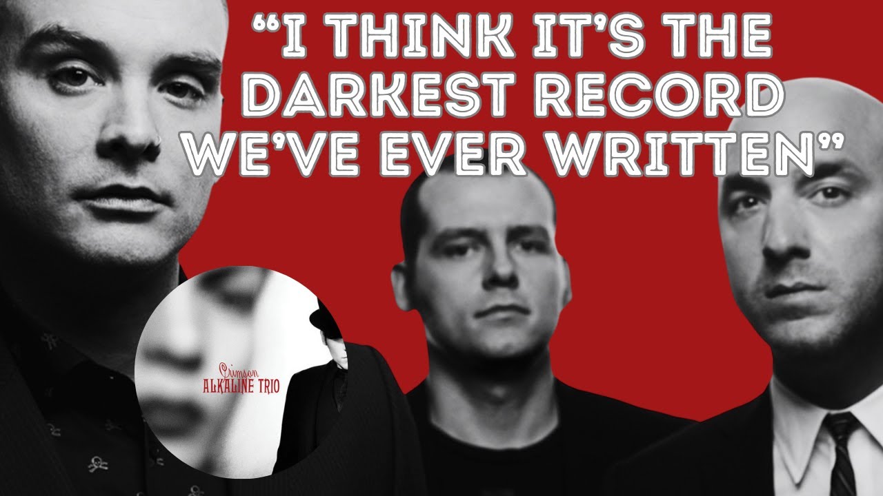 Inside The Making of Alkaline Trio's Crimson and 'Time To Waste', a Dark Pop-Punk Classic