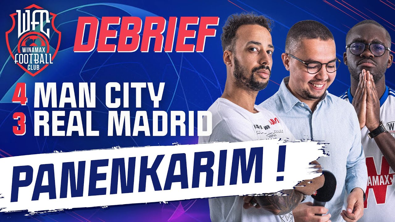 ⚽ Debrief Manchester City - Real Madrid (4-3) : Benzema légendaire / Ligue des champions (Football)