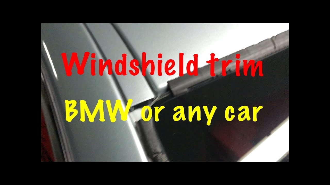 BMW windshield trim replacement