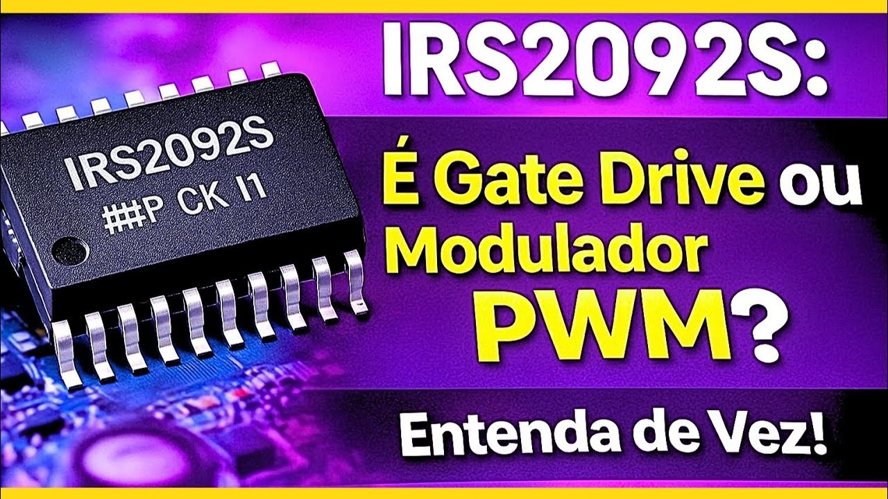  IRS2092S: Como Operam o Modulador PWM e o Gate Drive
