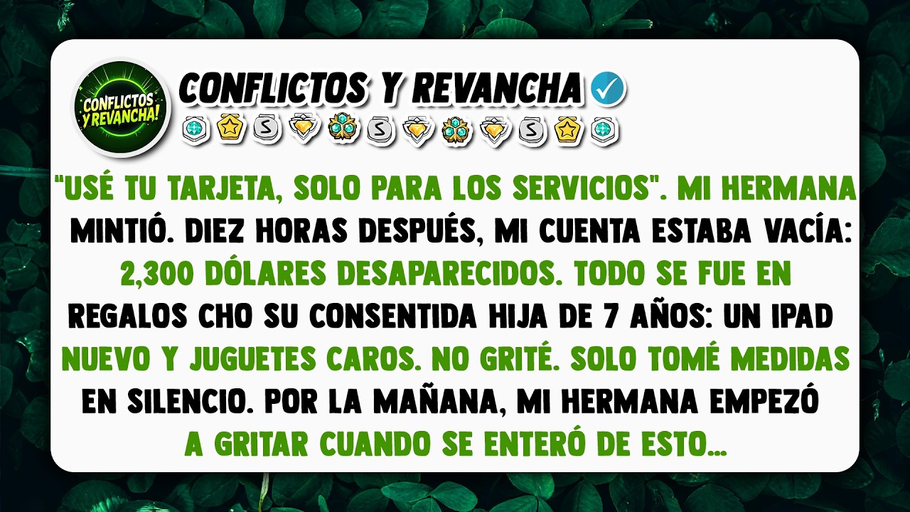 “Usé tu tarjeta, solo para los servicios”. Mi hermana mintió. Diez horas después, mi cuenta estaba