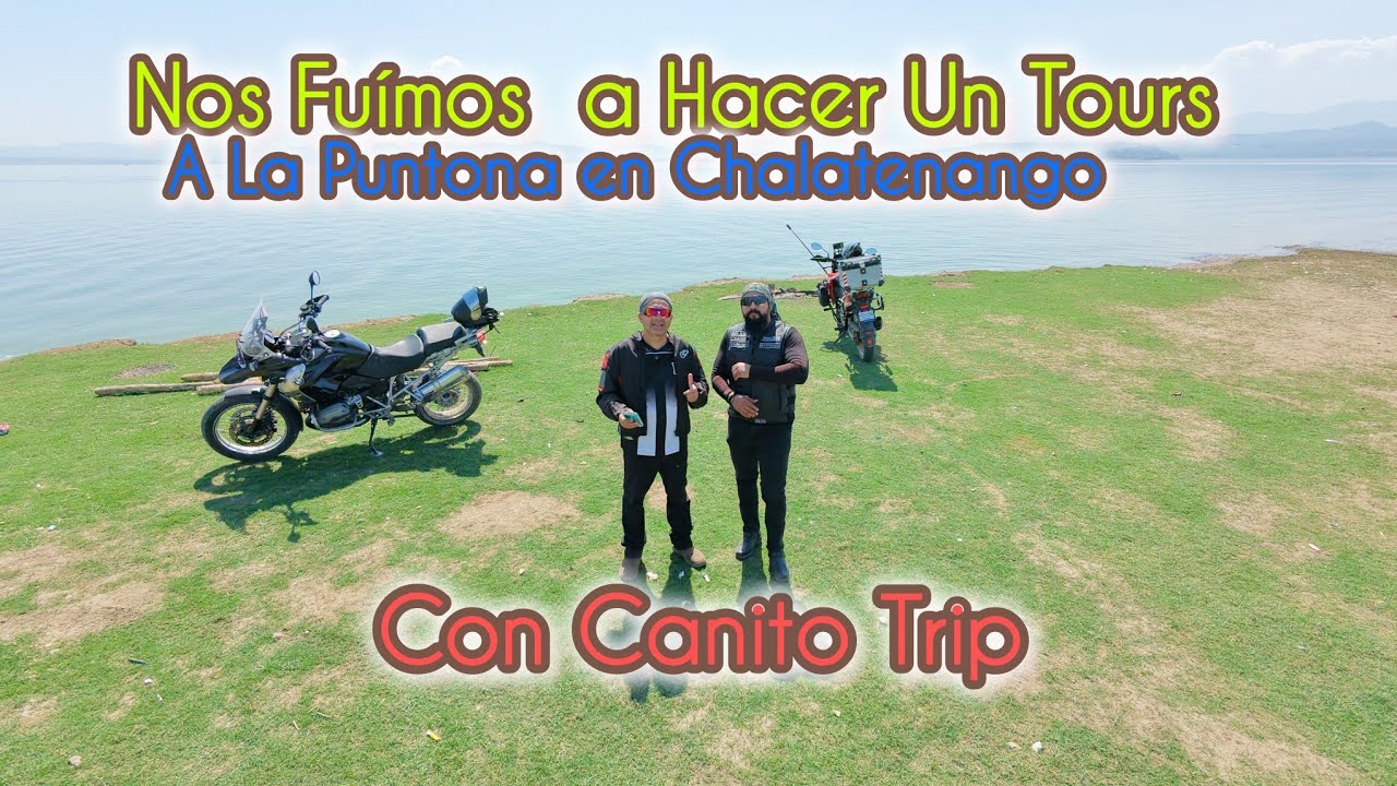 Visita de @CanitoTrip Nos Fuímos En Moto A La Puntona En Chalatenango. 