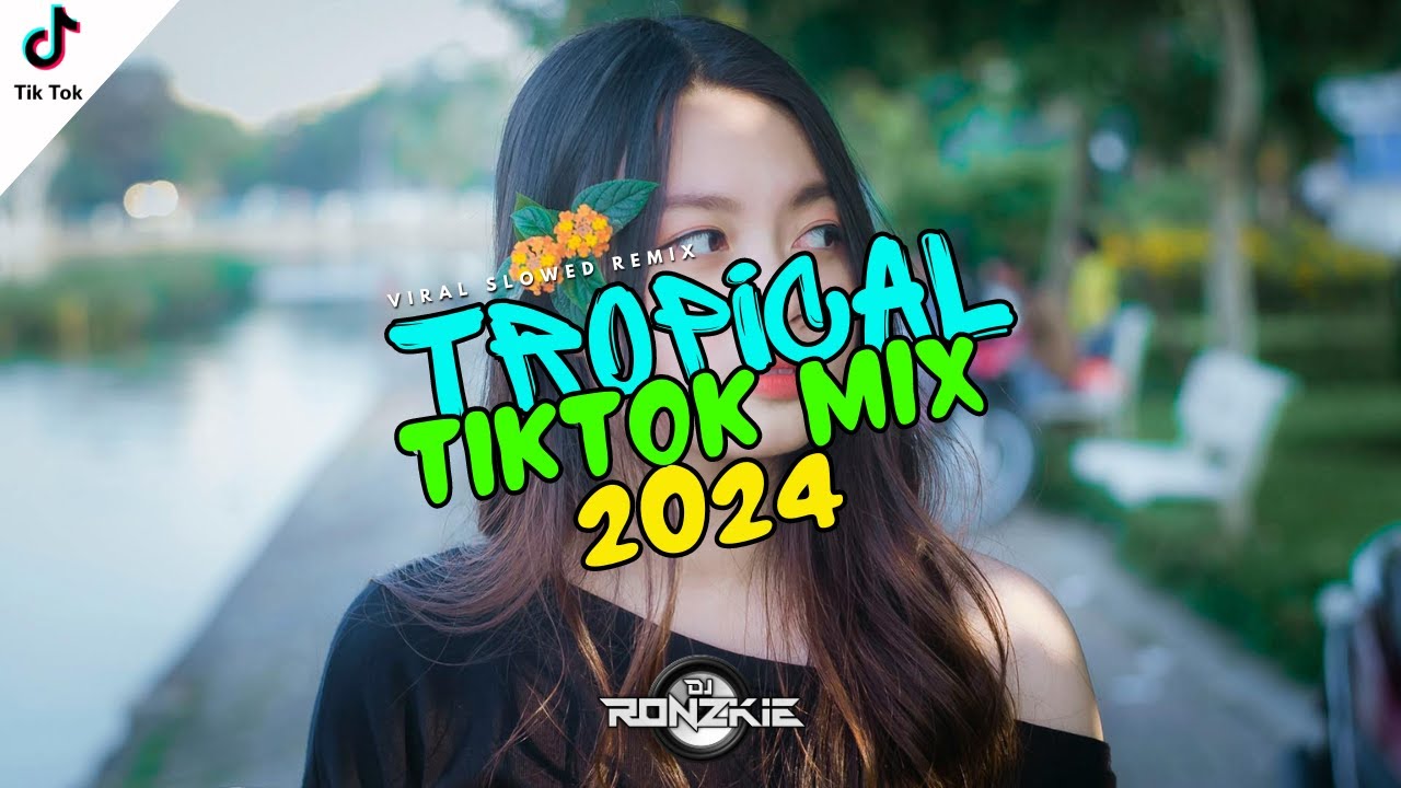 NEW SLOWED TROPICAL TIKTOK MIX 2024 | DJ RONZKIE REMIX 2024 | PHILIPPINES POPULAR SONGS