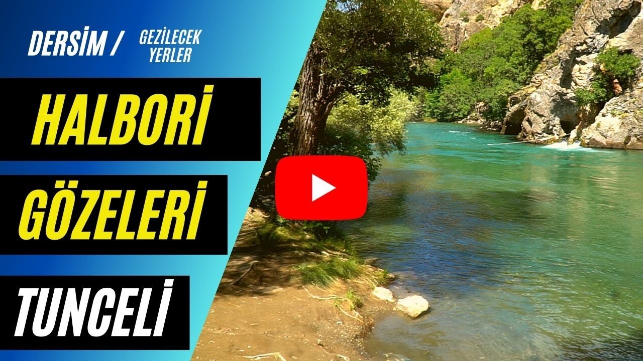 HALBORİ - HALVORİ GÖZELERİ - TUNCELİ - DERSİM