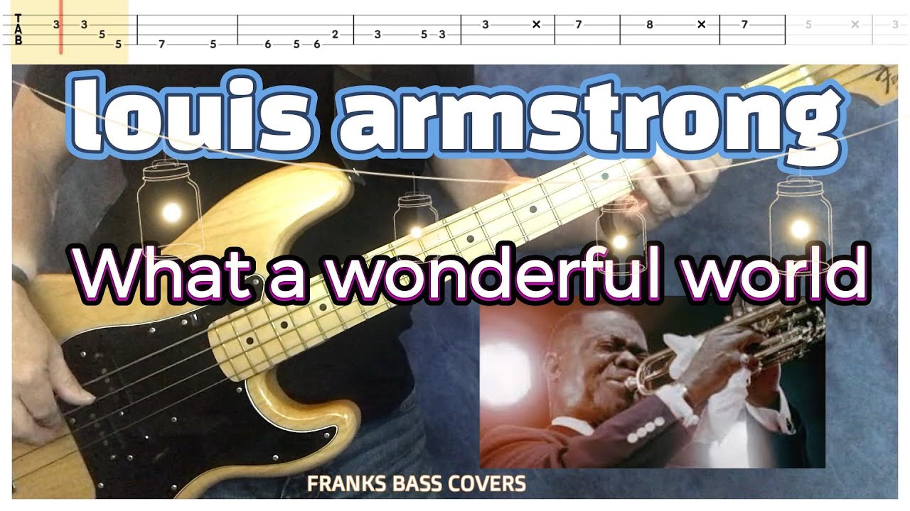 'WHAT A WONDERFUL WORLD' - LOUIS ARMSTRONG | FRANKS BASS COVERS & TAB