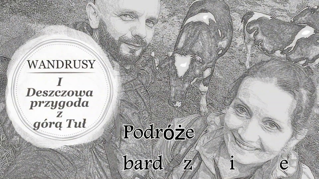 Deszczowa przygoda z g&oacute;rą Tuł ( Pog&oacute;rze Cieszyńskie) - Wandrusy i podr&oacute;że bardziej małe niż duże