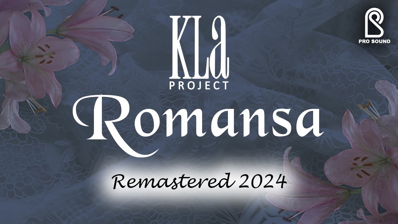 Kla Project - Romansa | REMASTERED 2024 Official Lyrics Video