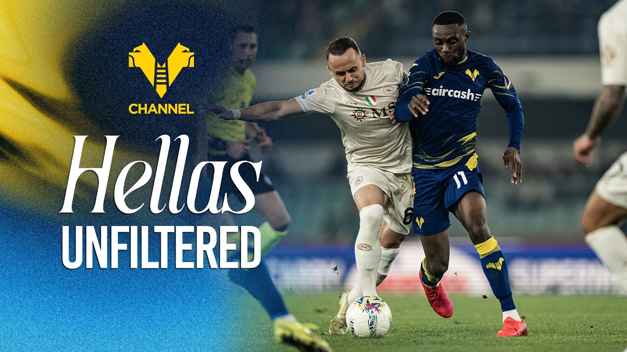 Hellas Unfiltered | Hellas Verona-Napoli