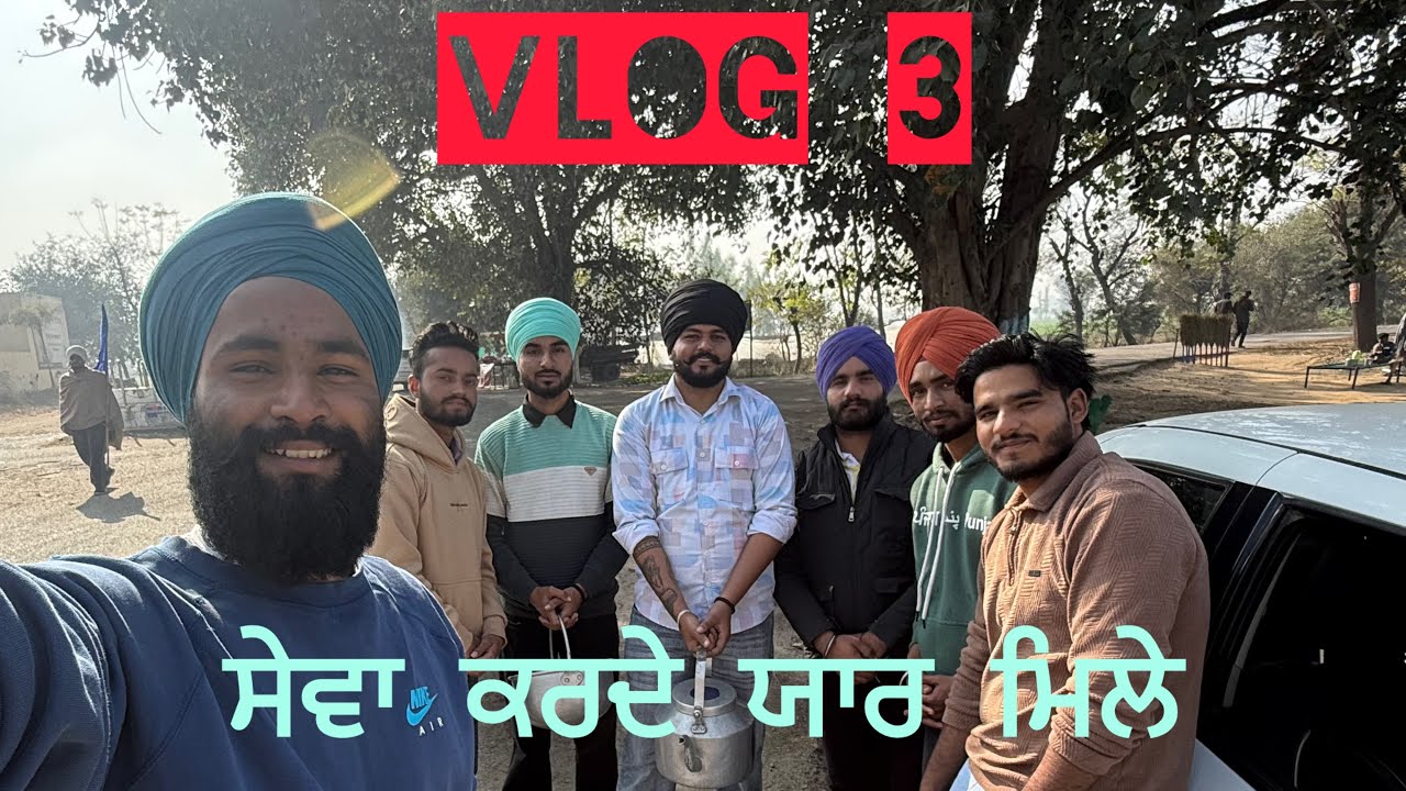 Vlog 3 | ਸੇਵਾ ਕਰਦੇ ਯਾਰ ਮਿਲੇ 