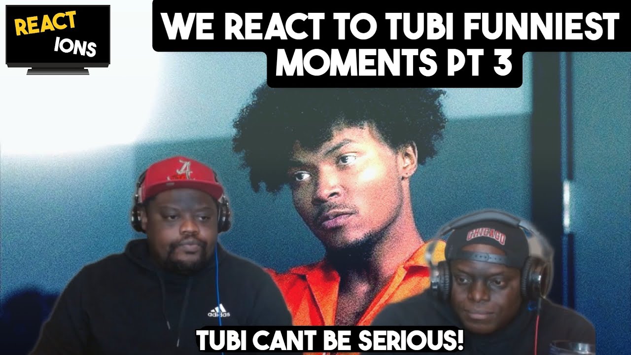 TUBI FUNNIEST MOMENTS PART 3 | REACT-IONS