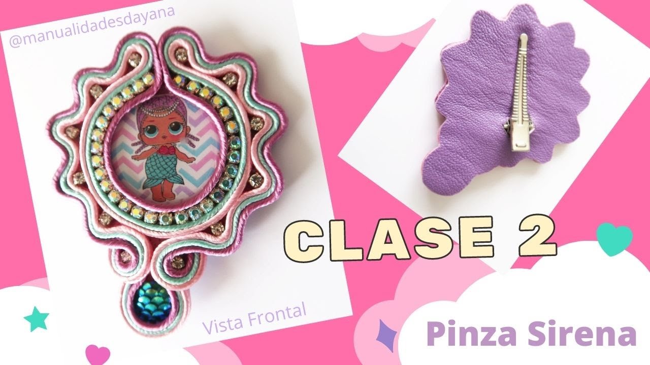 CLASE 2 PINZA LOL SIRENA SOUTACHE | Curso de Accesorios para el Cabello www.manualidadesdayana.com