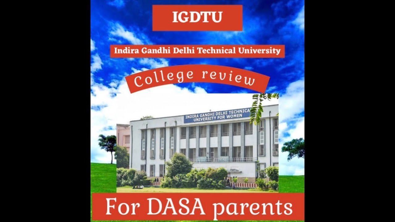 IGDTU - Indira Gandhi Delhi Technical University - College review by DASA parent.