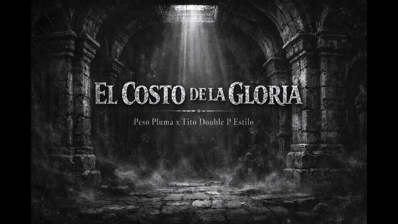 EL COSTO DE LA GLORIA - Peso Pluma x Tito Double P Estilo (Letra/Lyrics)