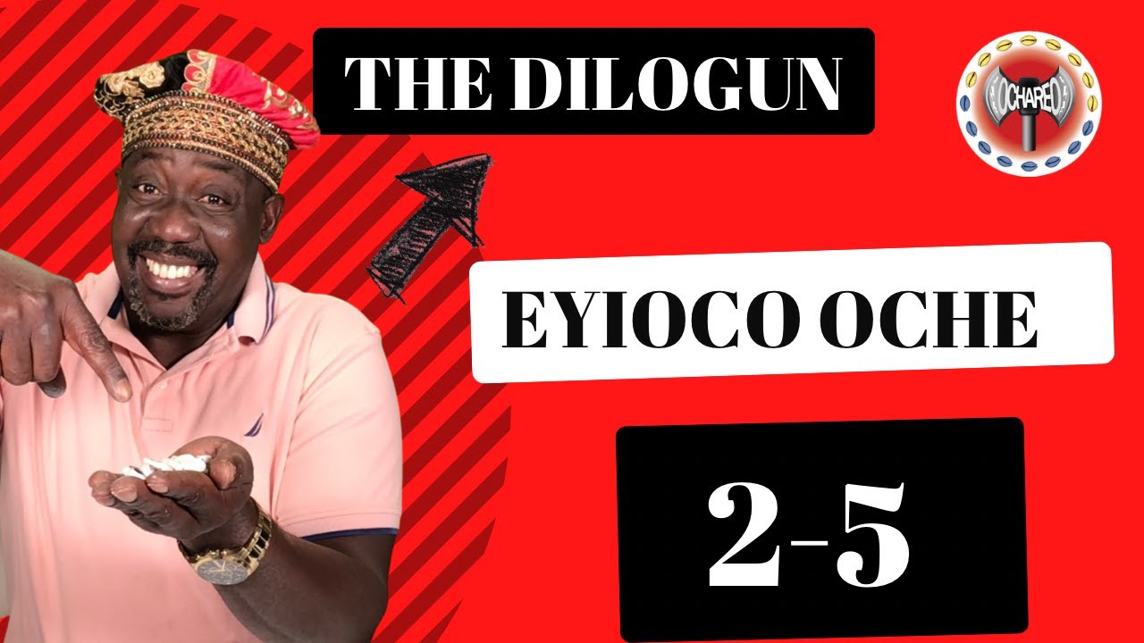 THE DILOGUN EYIOCO OCHE 2-5 MAFEREFUN OSAIN, ORULA,OLOKUN,AGANA ERI ,ELEGUA,ESHU