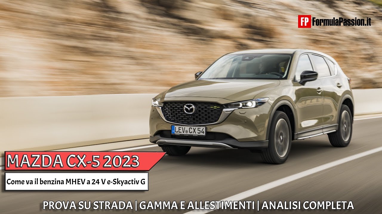 Mazda CX-5 2023 Test Drive | Ecco il mild-hybrid a 24 V, la prova della e-Skyactiv G da 165 CV