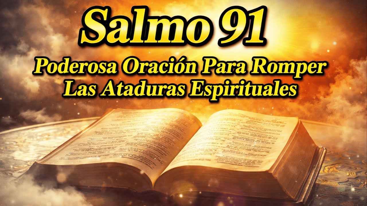 🩸 SALMO 91 — Oración Poderosa Para Romper Brujería, Maldiciones y Enemigos Ocultos 🙏🏼