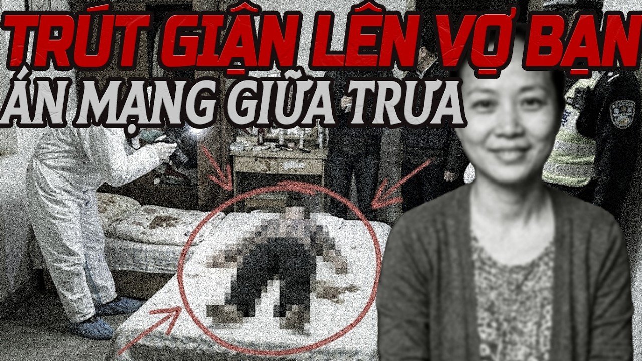 Kỳ Án Trung Quốc: Sát Hại Vợ Bạn Dã Man Chỉ Vì Phí Đổi Hối Phiếu Ba Nghìn Tệ