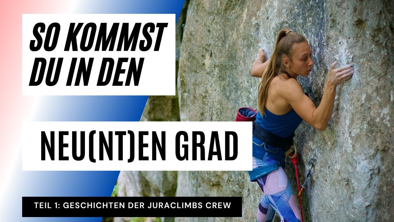So kommst du in den neunten Grad (7c/IX) Teil 1: Geschichten der Juraclimbs Crew