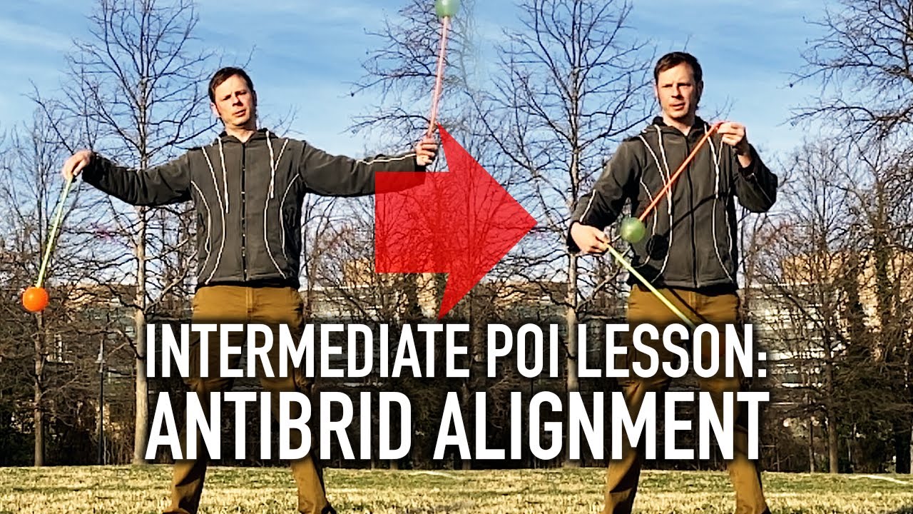 Intermediate Poi Lesson: Antibrid Alignment