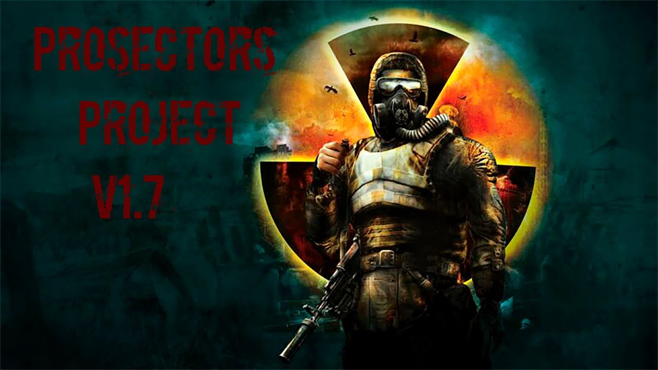 S.T.A.L.K.E.R. Prosectors Project v1.7  